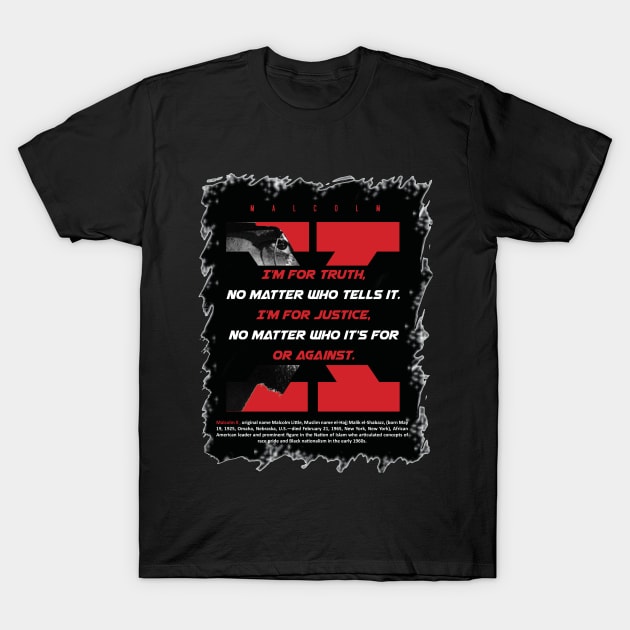 Malcolm X Quotes T-Shirt by ZUNAIRA